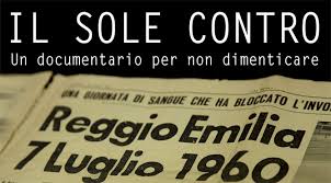 7 luglio 1960: arriva “Il sole contro”, film sulla strage di Reggio Emilia